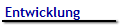 Entwicklung